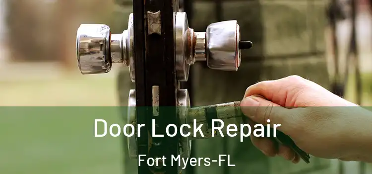 Door Lock Repair Fort Myers-FL