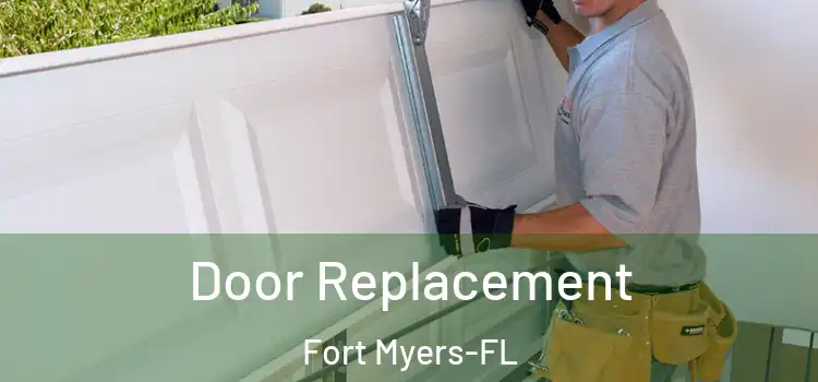  Door Replacement Fort Myers-FL